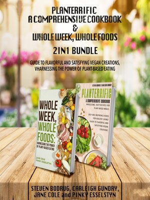 cover image of PLANTERRIFIC a Comprehensive Cookbook and Whole Week, Whole Foods 2-in-1 Bundle
